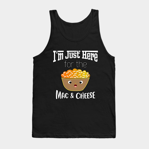 I'm just here for the Macaroni Mac and Cheese Tank Top by NASSER43DZ